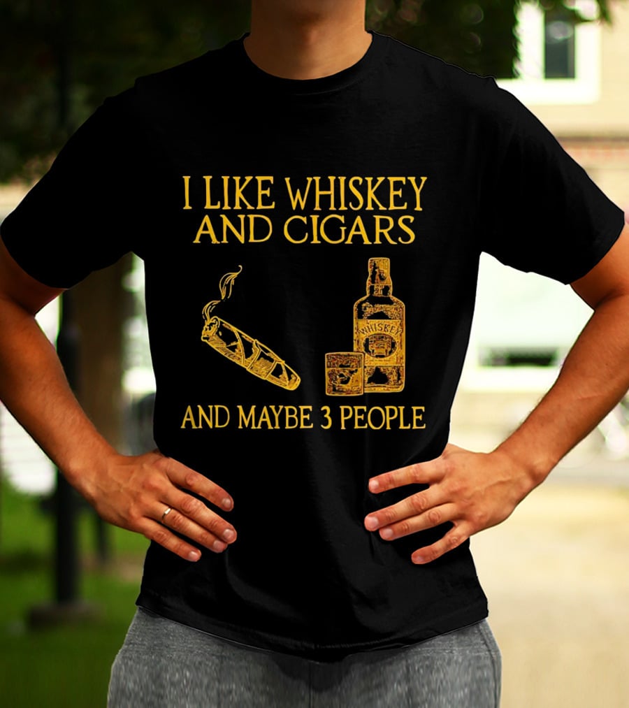 I Like Whiskey And Cigars And Maybe 3 People Bottle Glass Cigar T-Shirt