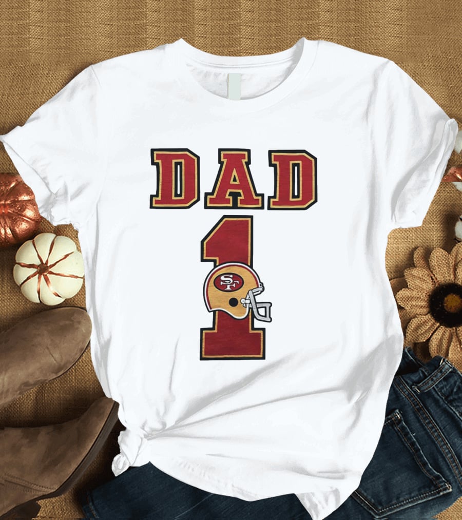 San Francisco 49ers Dad Number 1 Football Helmet T-Shirt