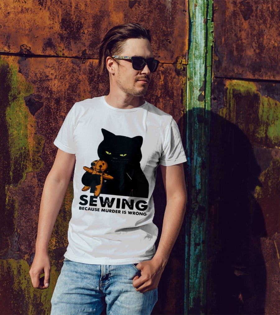 Black Cat Sewing Because Murder Is Wrong T-Shirt
