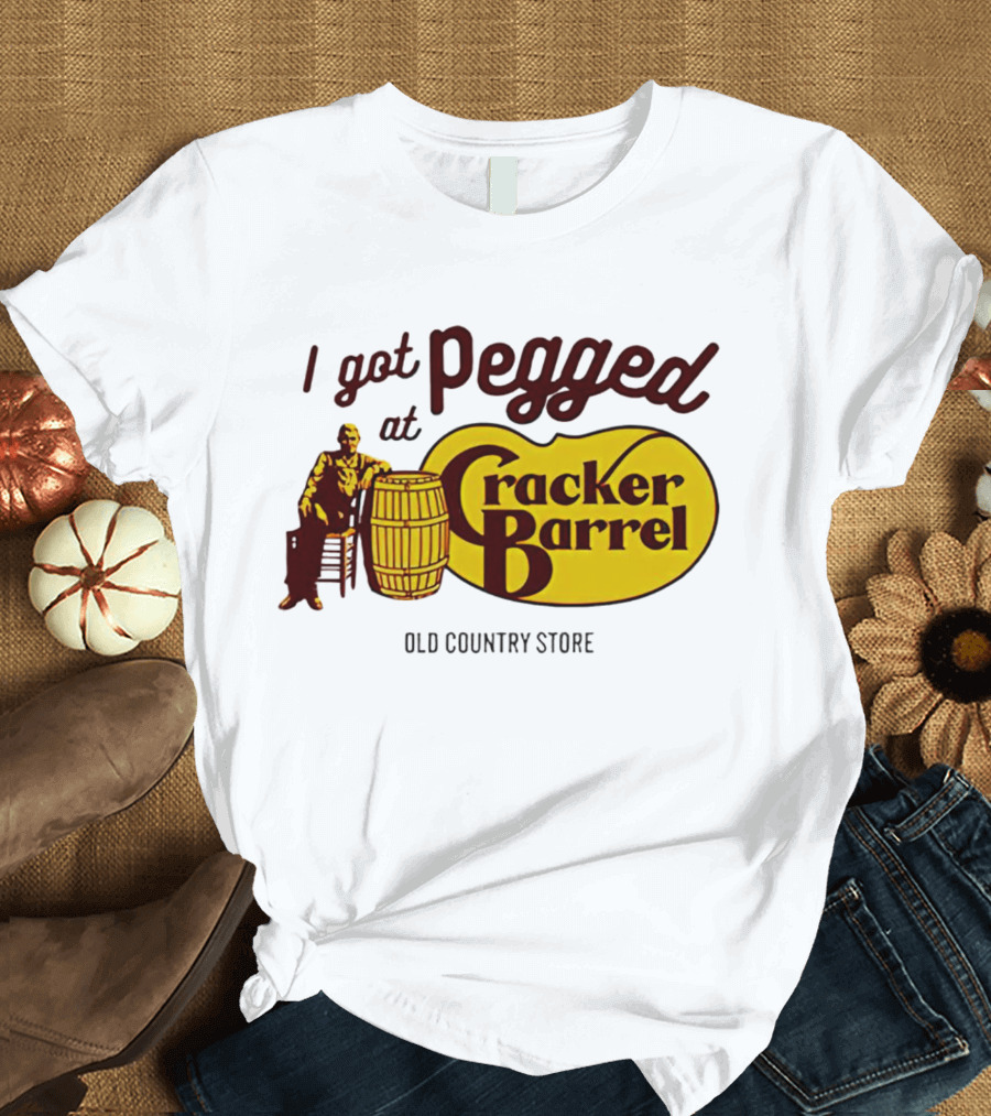 I Got Pegged At Cracker Barrel Old Country Store T-Shirt