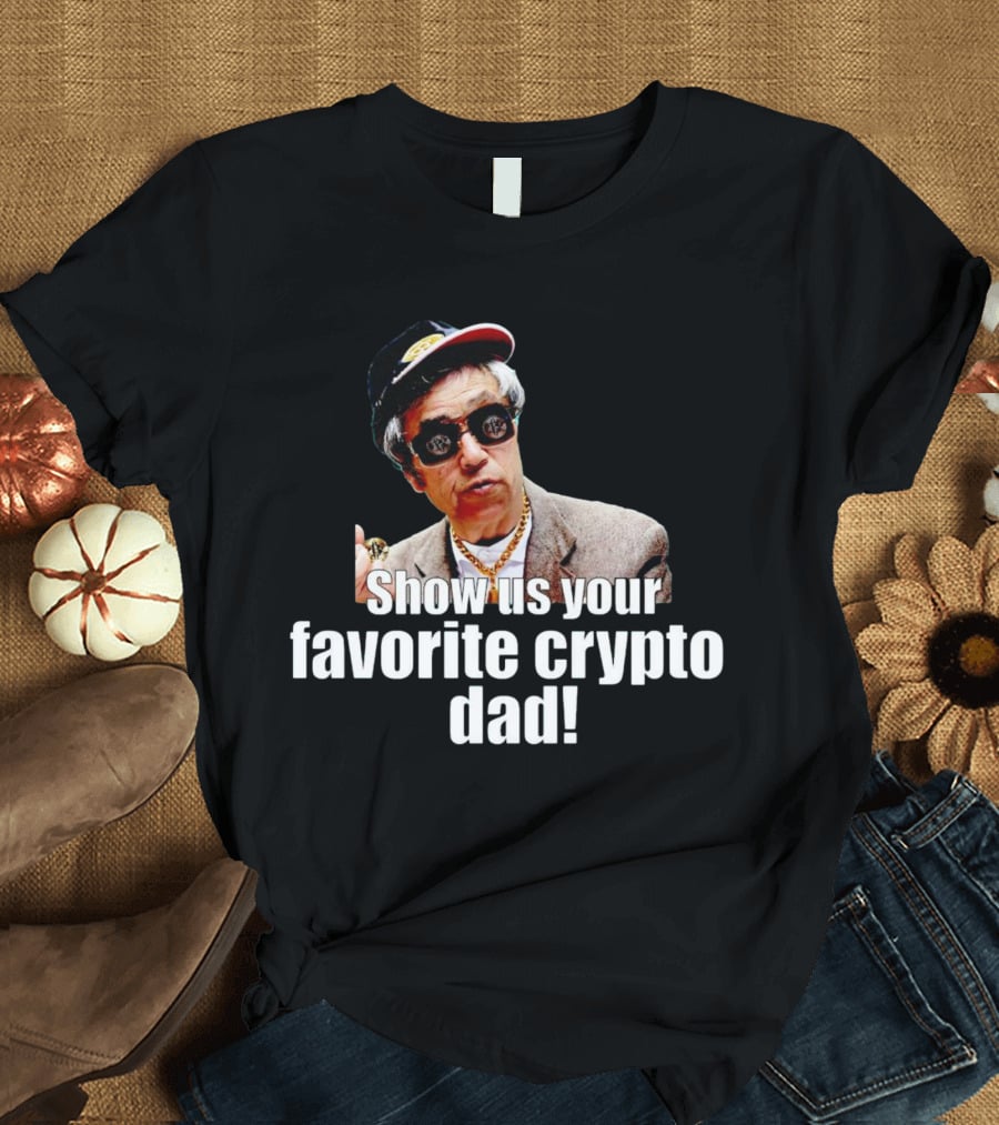 Show Us Your Favorite Crypto Dad Enthusiast With Sunglasses And Cap T-Shirt