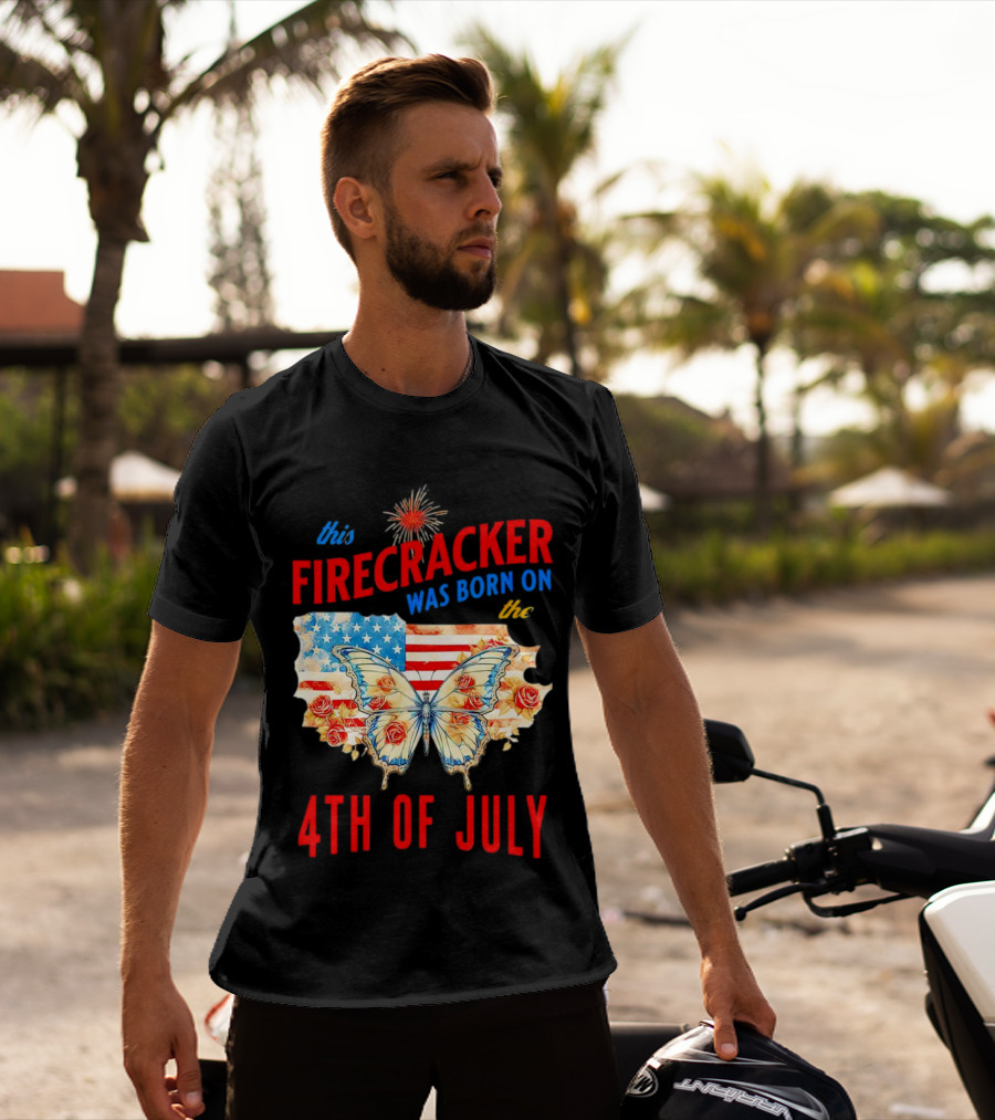 This Firecracker Was Born On The Fourth Of July With American Flag Butterfly And Roses T-Shirt