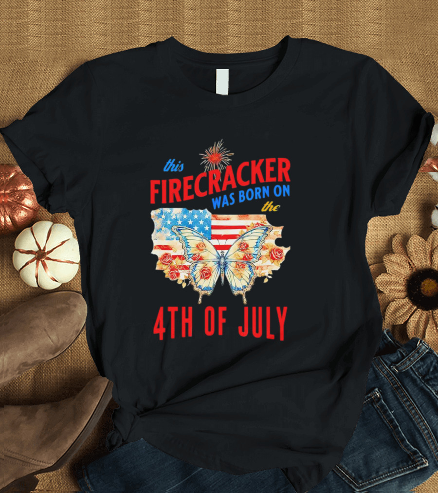 This Firecracker Was Born On The Fourth Of July With American Flag Butterfly And Roses T-Shirt