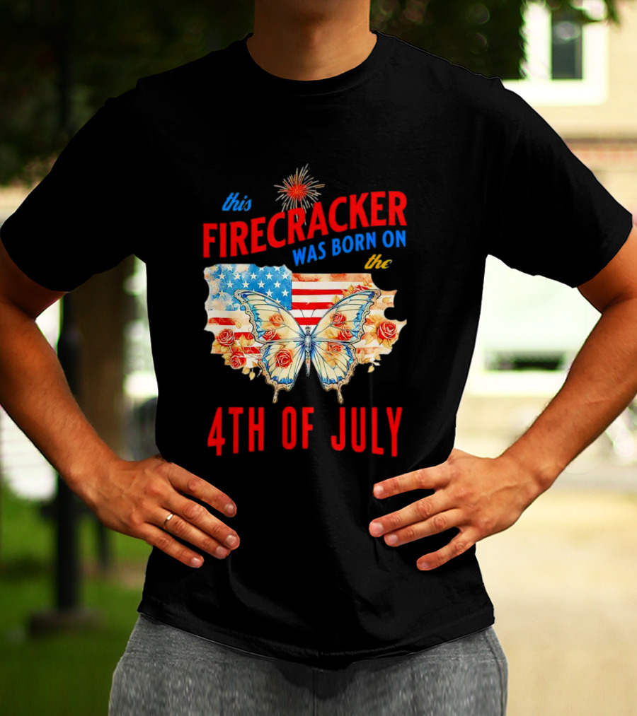 This Firecracker Was Born On The Fourth Of July With American Flag Butterfly And Roses T-Shirt