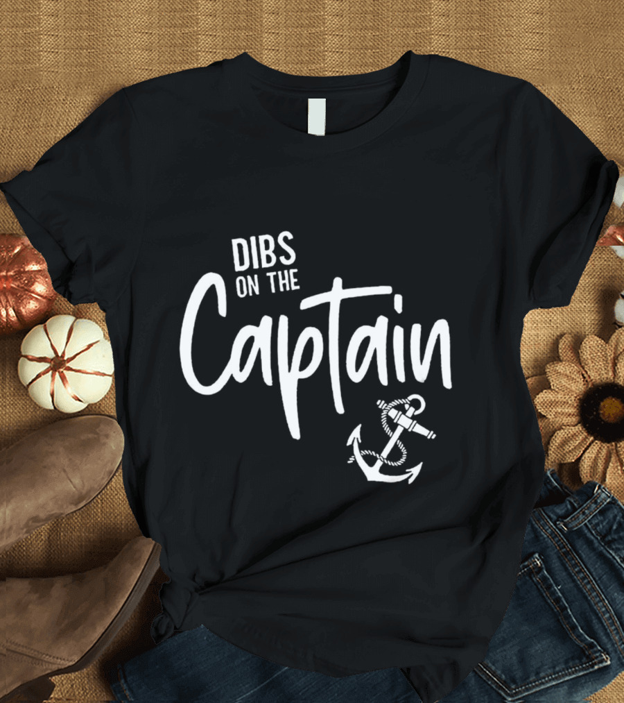 Dibs On The Captain Anchor Nautical T-Shirt