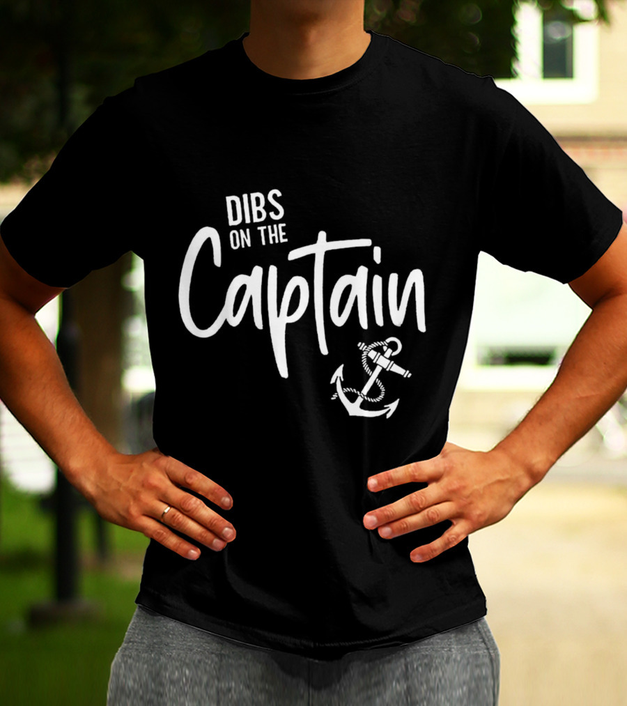 Dibs On The Captain Anchor Nautical T-Shirt