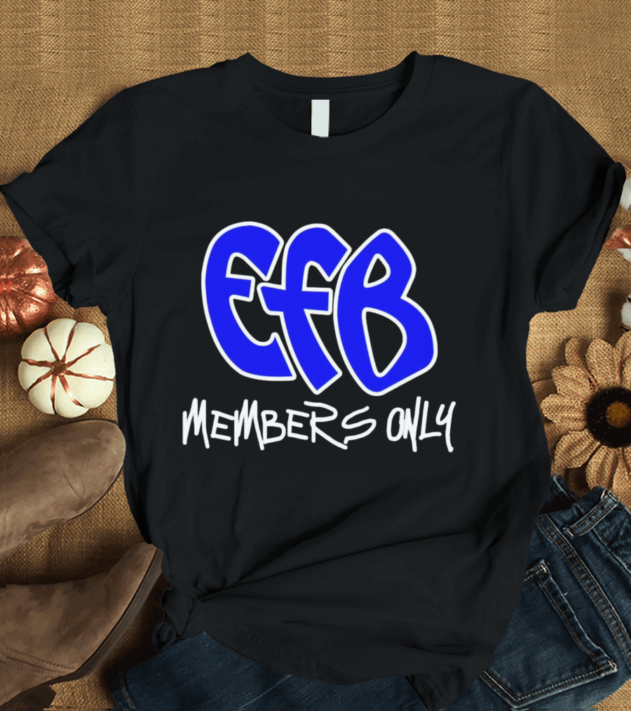 Efb Members Only T-Shirt