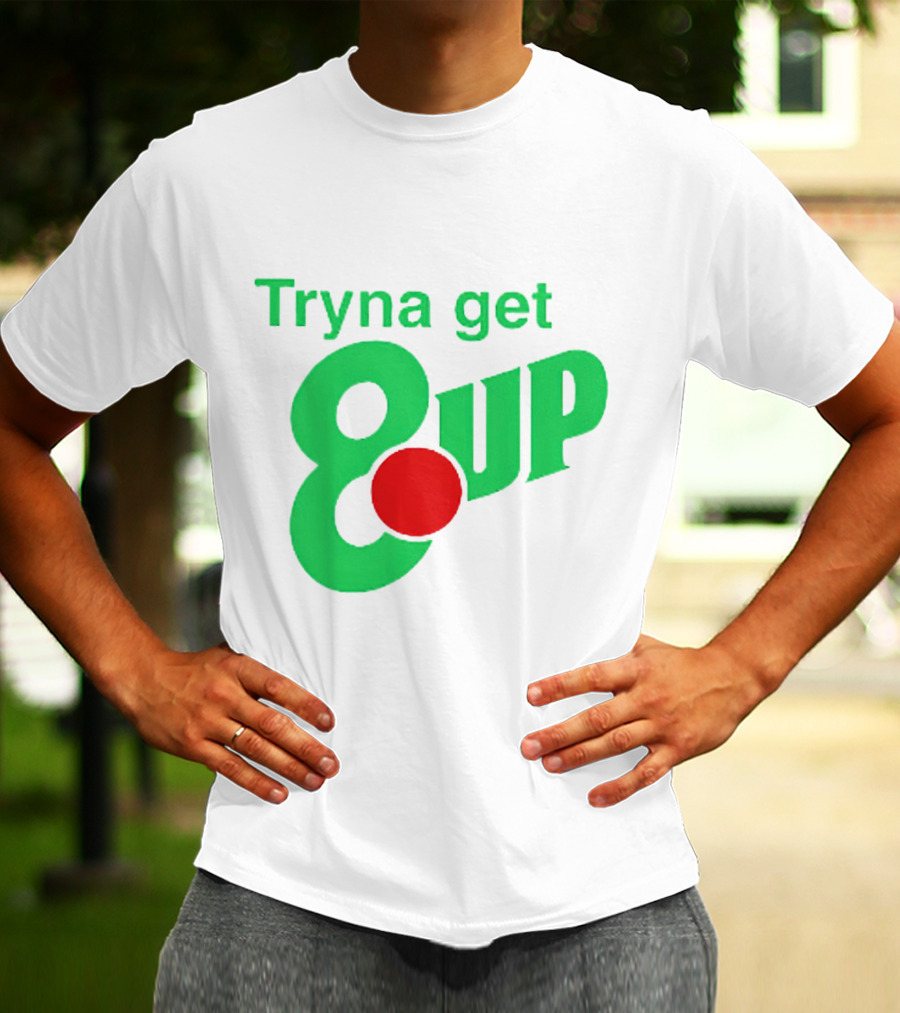 Tryna Get 8 Up Styled In 7UP Logo Font And Colors T-Shirt