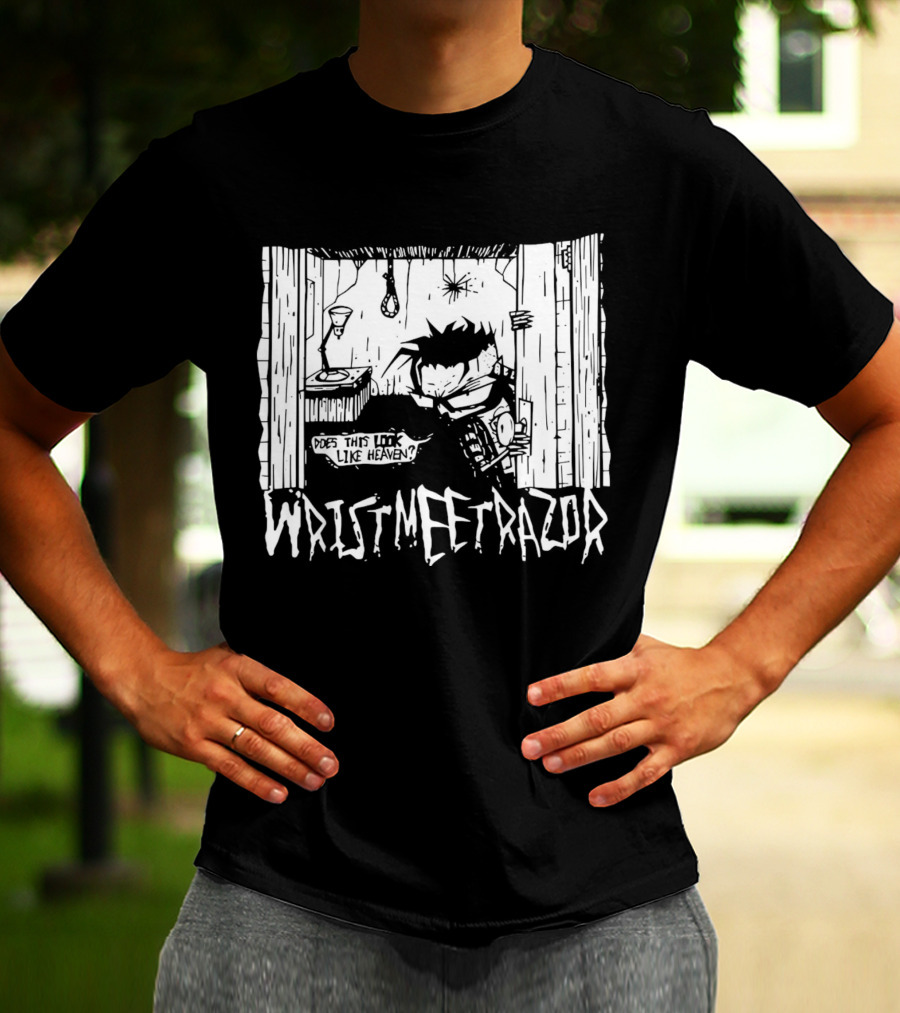 Wristmeetrazor Does This Look Like Heaven Johnny The Homicidal Mania T-Shirt