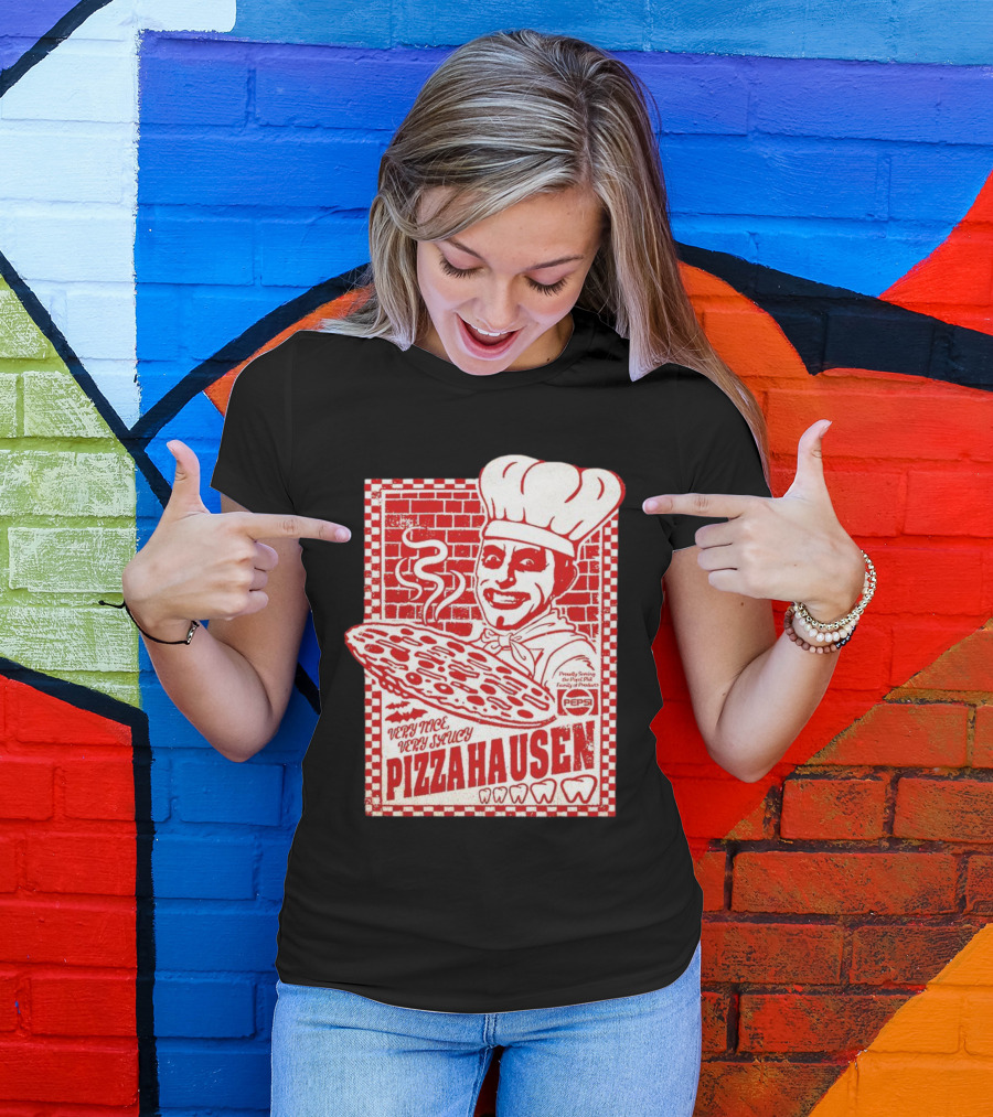 Very Nice Very Saucy Pizza Hausen Chef Holding Large Pepperoni Pizza T-Shirt