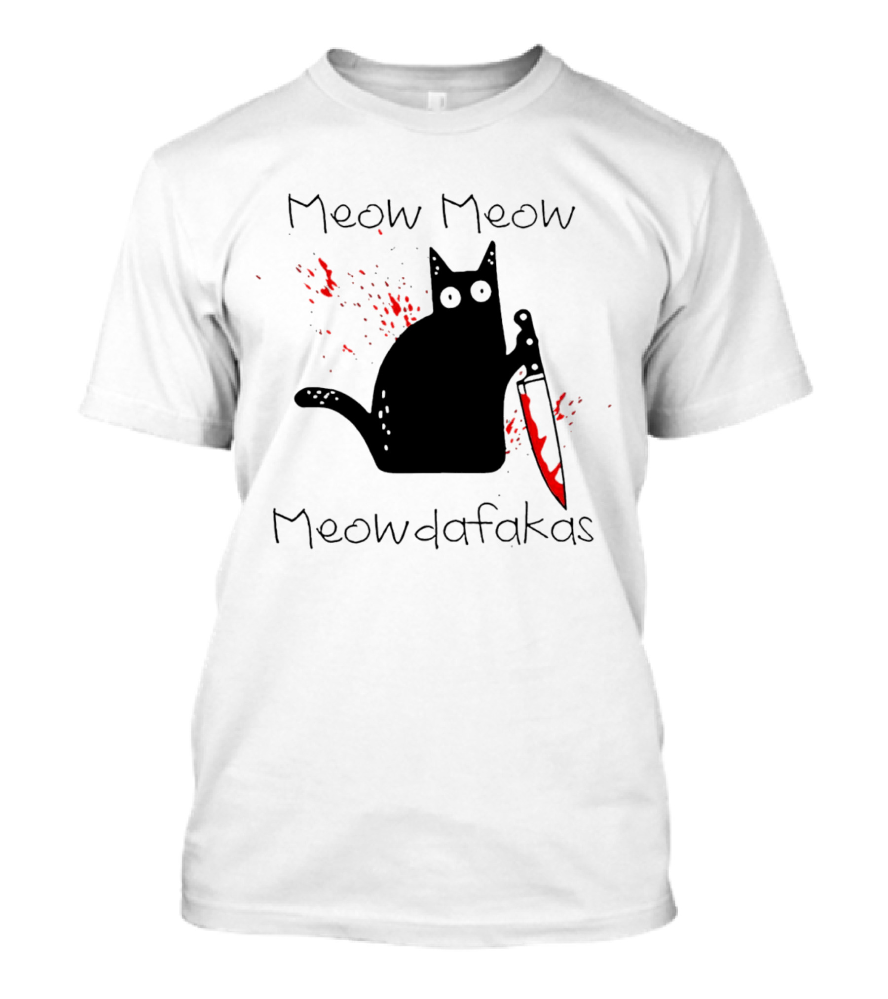 Meow Meow Meowdafakas Halloween Cat With Bloody Knife T-Shirt