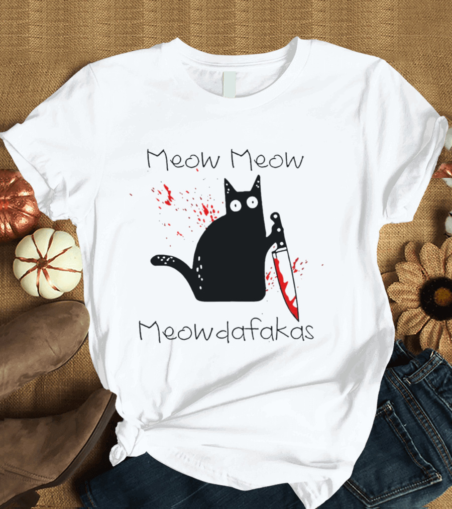 Meow Meow Meowdafakas Halloween Cat With Bloody Knife T-Shirt