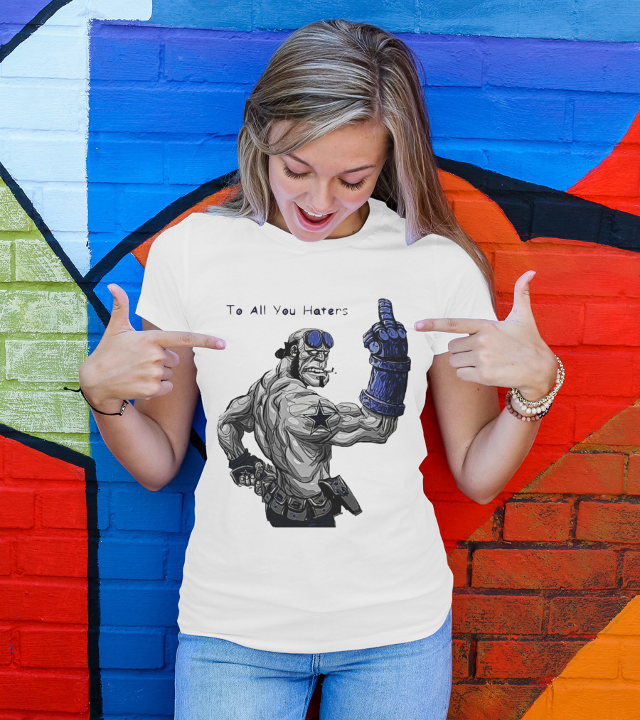 Dallas Cowboys To All You Haters Biker Gesture T-Shirt