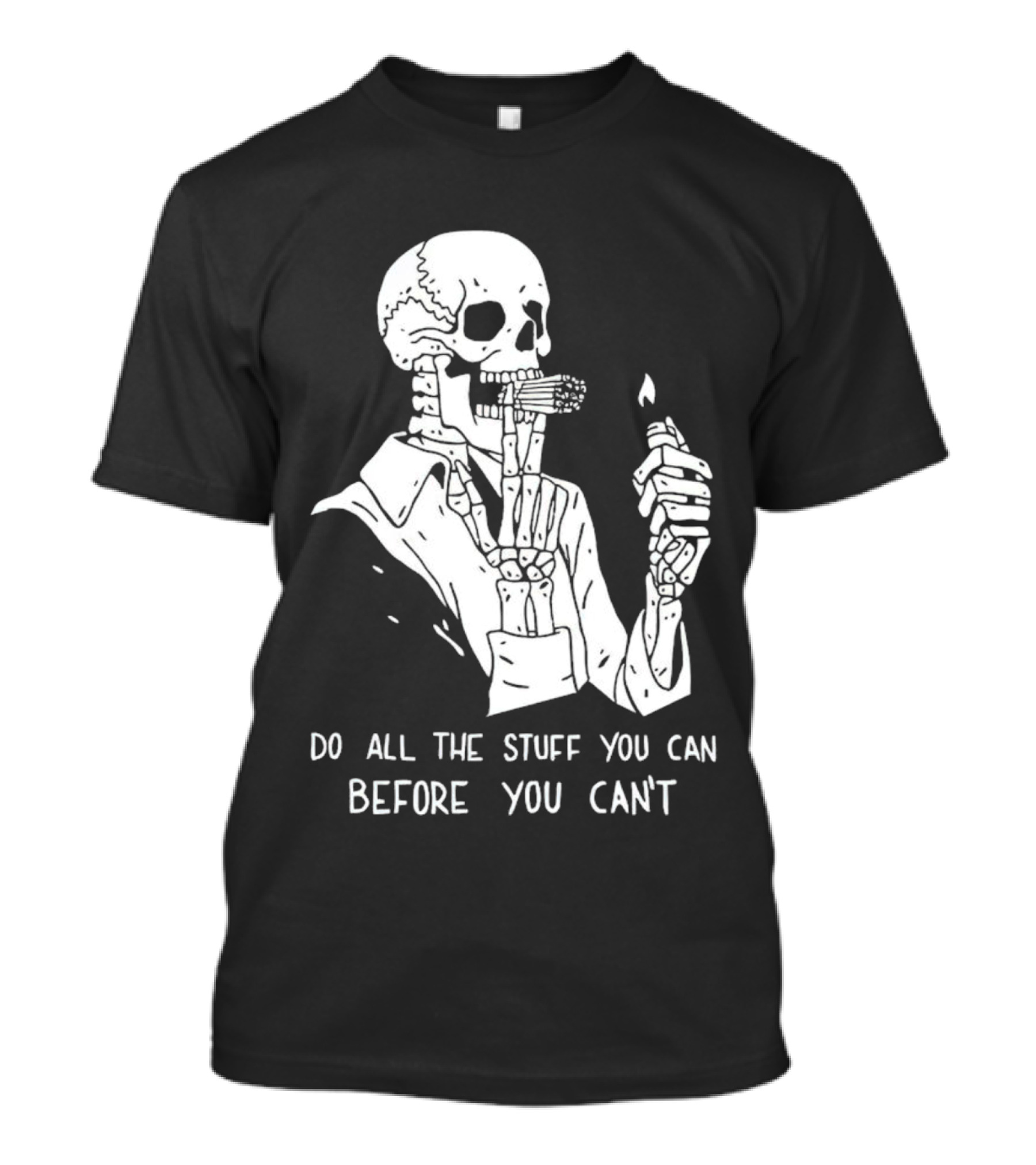 Do All The Stuff You Can Before You Can’t Skeleton Smoking T-Shirt