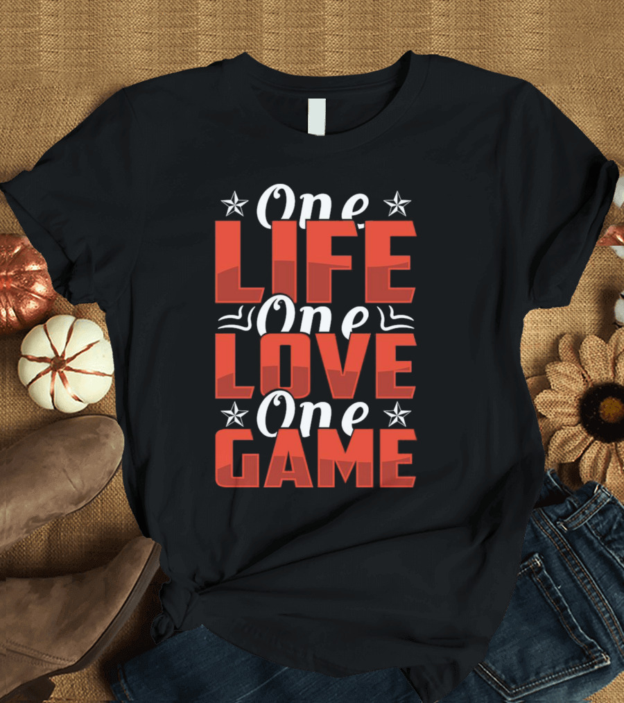 One Life One Love One Game Inspirational Motivational Stars T-Shirt