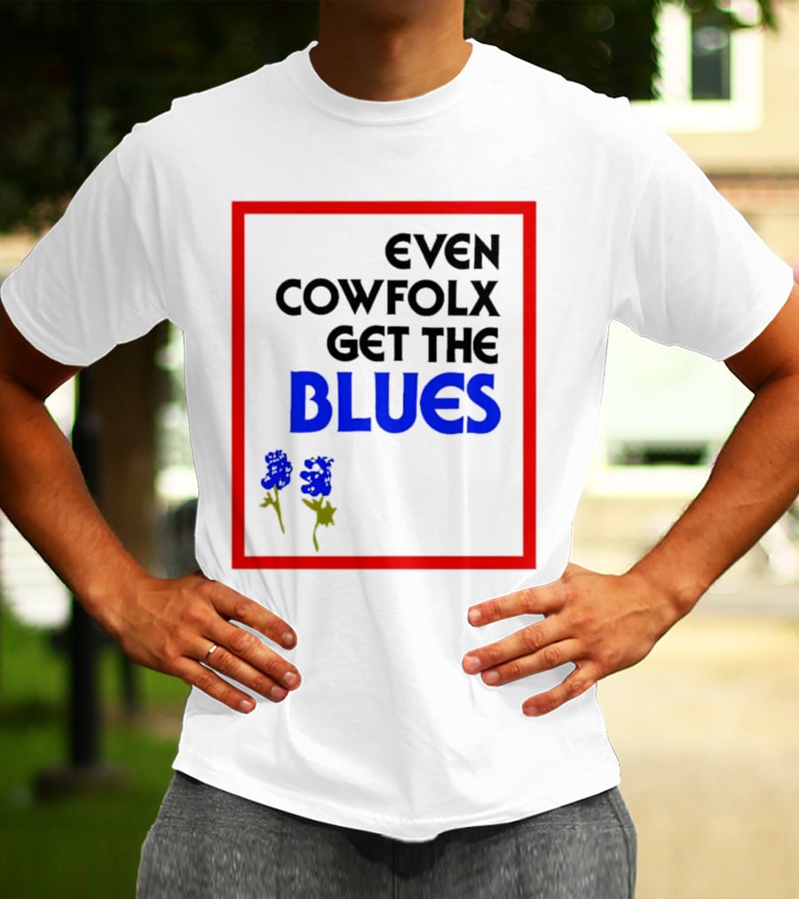 Even Cowfolx Get The Blues With Blue Roses T-Shirt