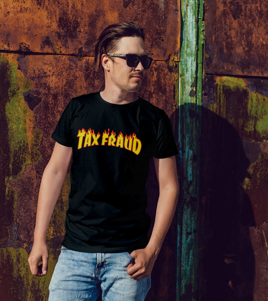 Tax Fraud Flaming Letters T-Shirt