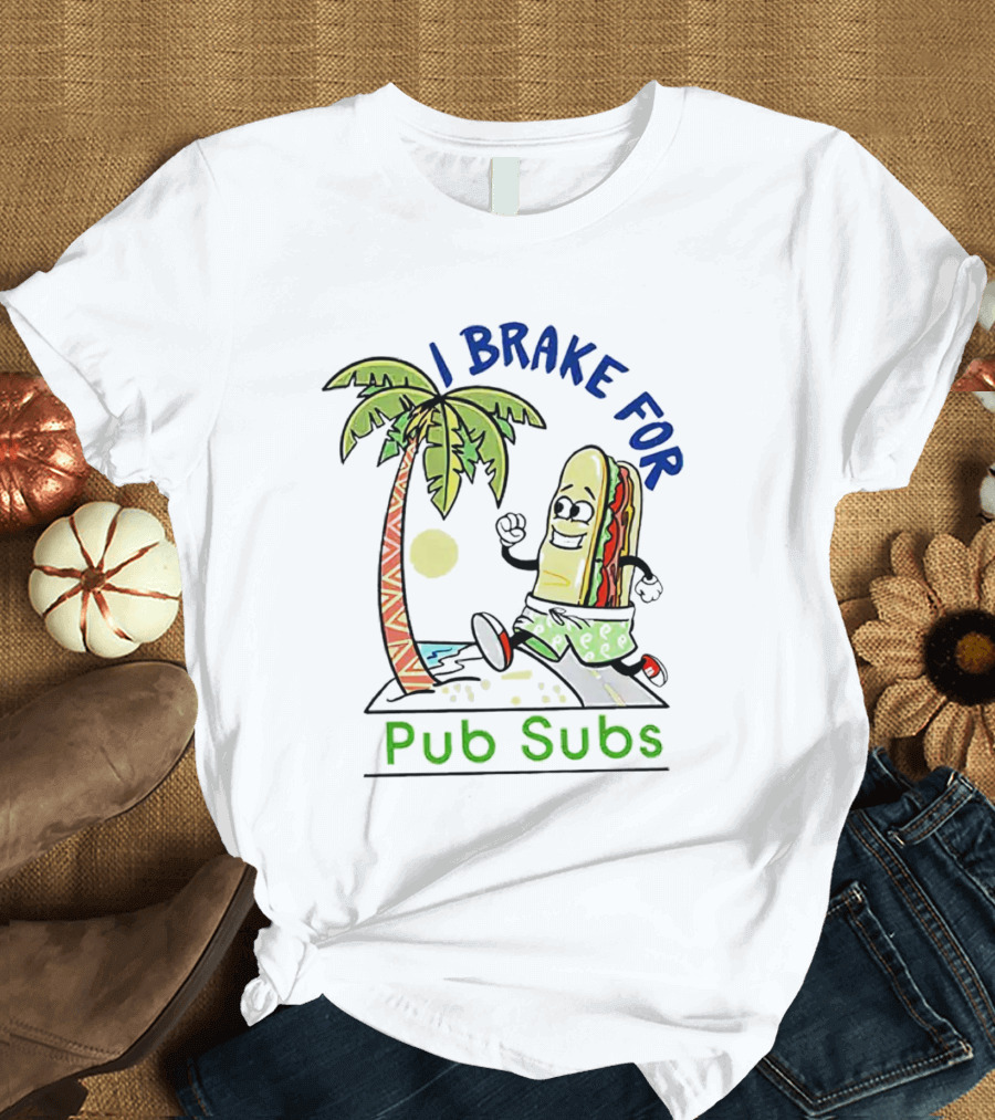 I Brake For Pub Subs Palm Tree Tropical Adventure T-Shirt