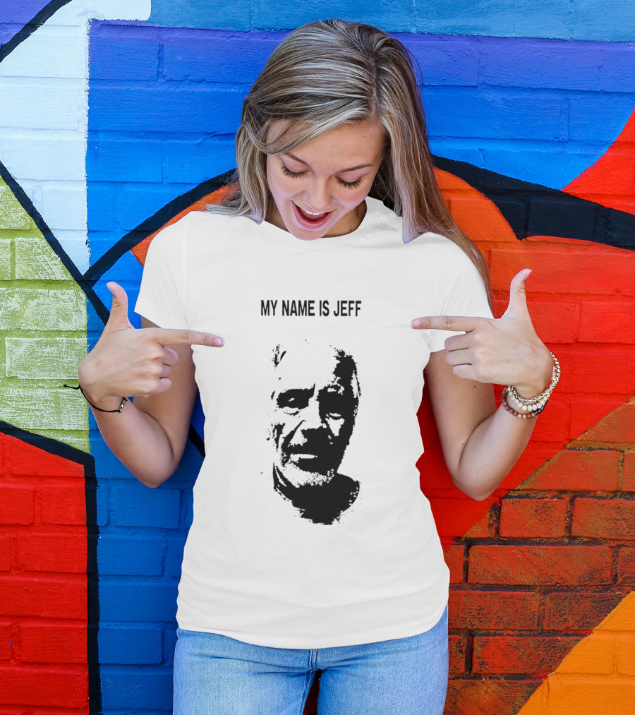 MY NAME IS JEFF T-Shirt