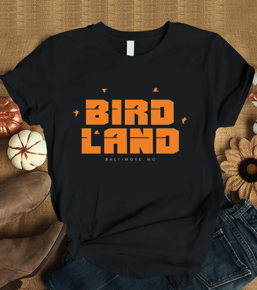 BIRD LAND Baltimore MD Orioles Fans Birds Flying Sports T-Shirt