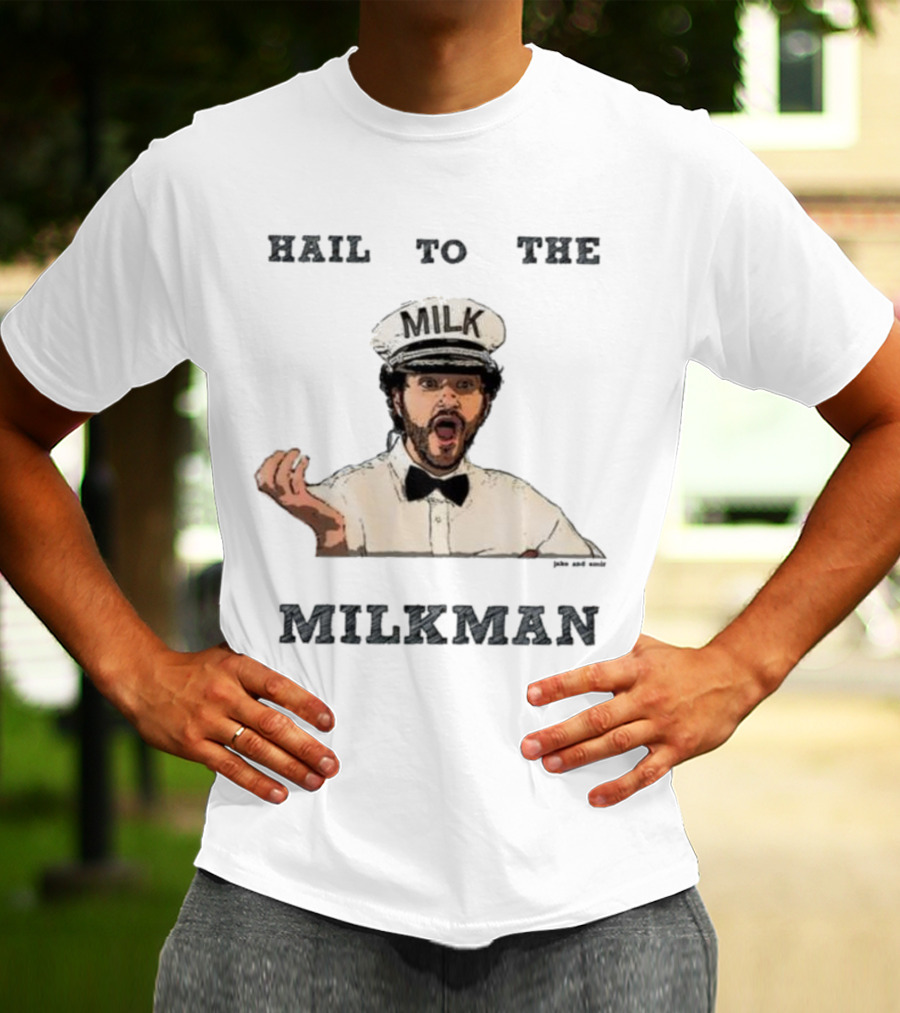 Hail To The Milkman Jake And Amir Milkman Iconic Comedy Sketch T-Shirt