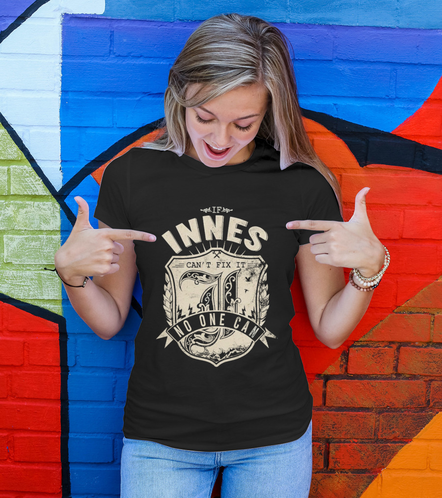 IF INNES CAN'T FIX IT NO ONE CAN Retro Shield T-Shirt