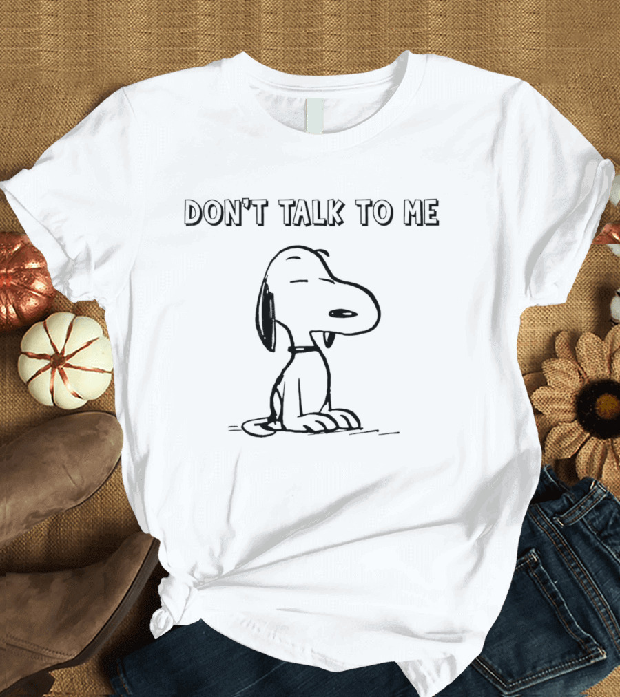 Snoopy Don't Talk To Me T-Shirt