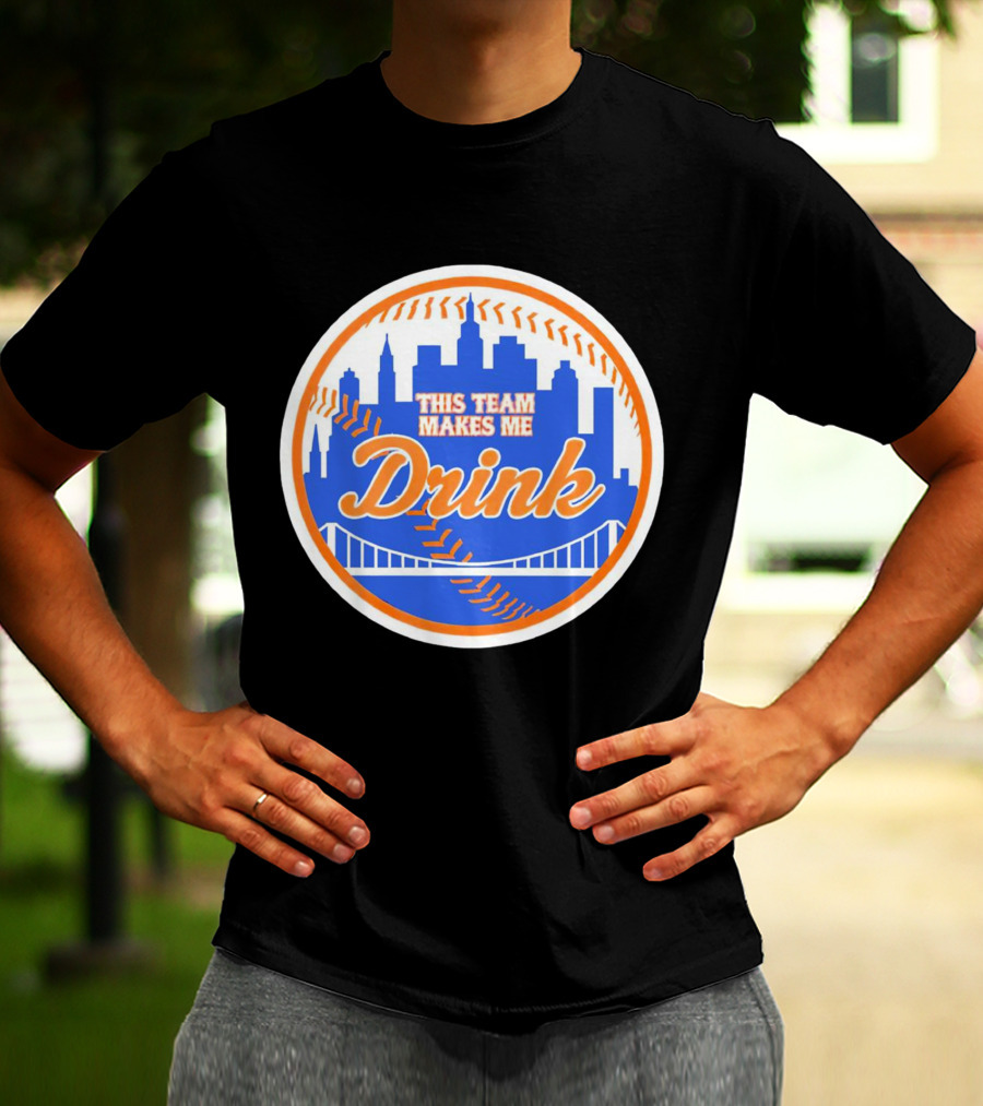 This Team Makes Me Drink New York Mets Skyline Baseball T-Shirt