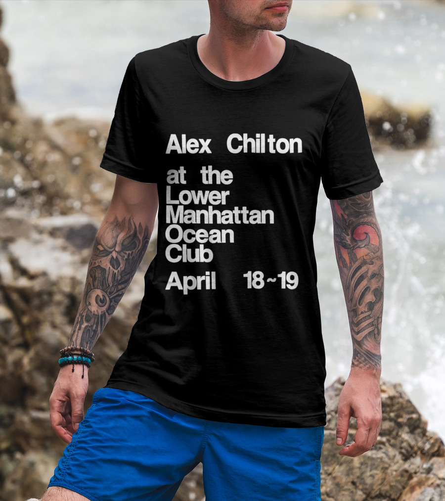 Alex Chilton At The Lower Manhattan Ocean Club April 18-19 T-Shirt