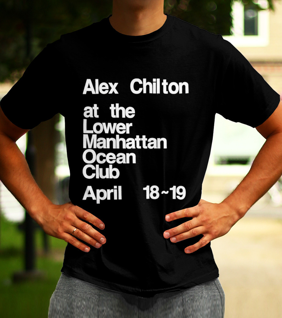 Alex Chilton At The Lower Manhattan Ocean Club April 18-19 T-Shirt