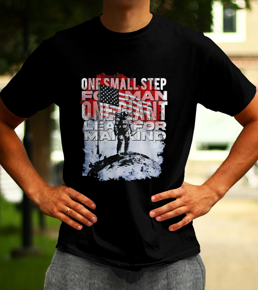 One Small Step For Man American Flag Astronaut On Moon One Giant Leap For Mankind T-Shirt