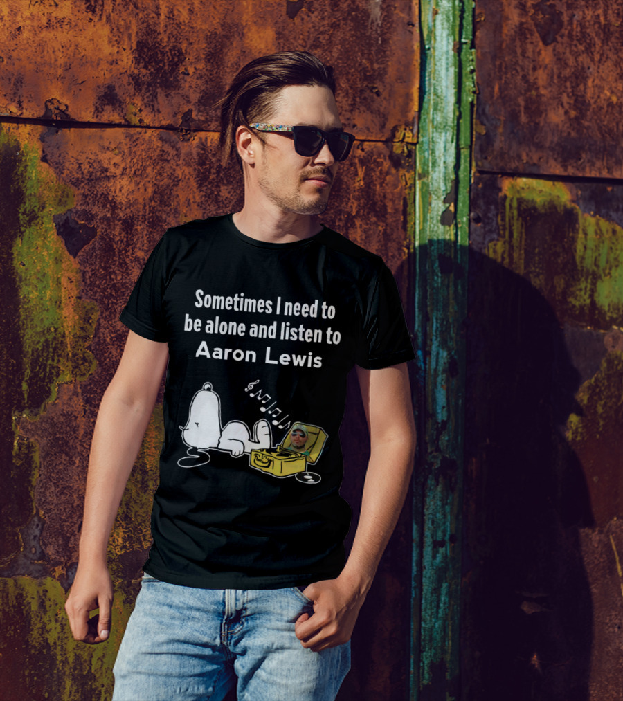 Sometimes I Need To Be Alone And Listen To Aaron Lewis Snoopy Record Player T-Shirt