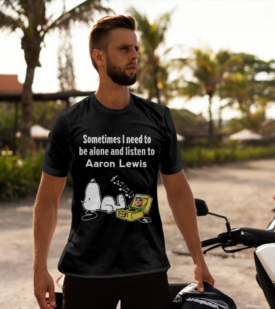 Sometimes I Need To Be Alone And Listen To Aaron Lewis Snoopy Record Player T-Shirt