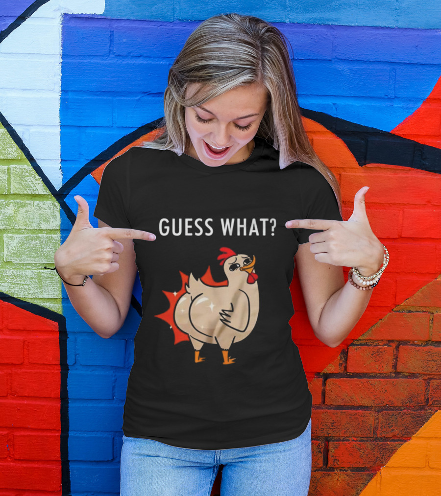 Chicken Guess What Funny Chicken Butt Joke T-Shirt