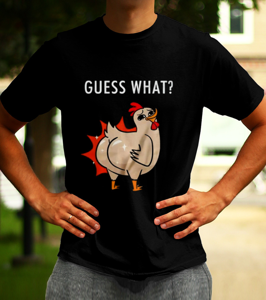 Chicken Guess What Funny Chicken Butt Joke T-Shirt
