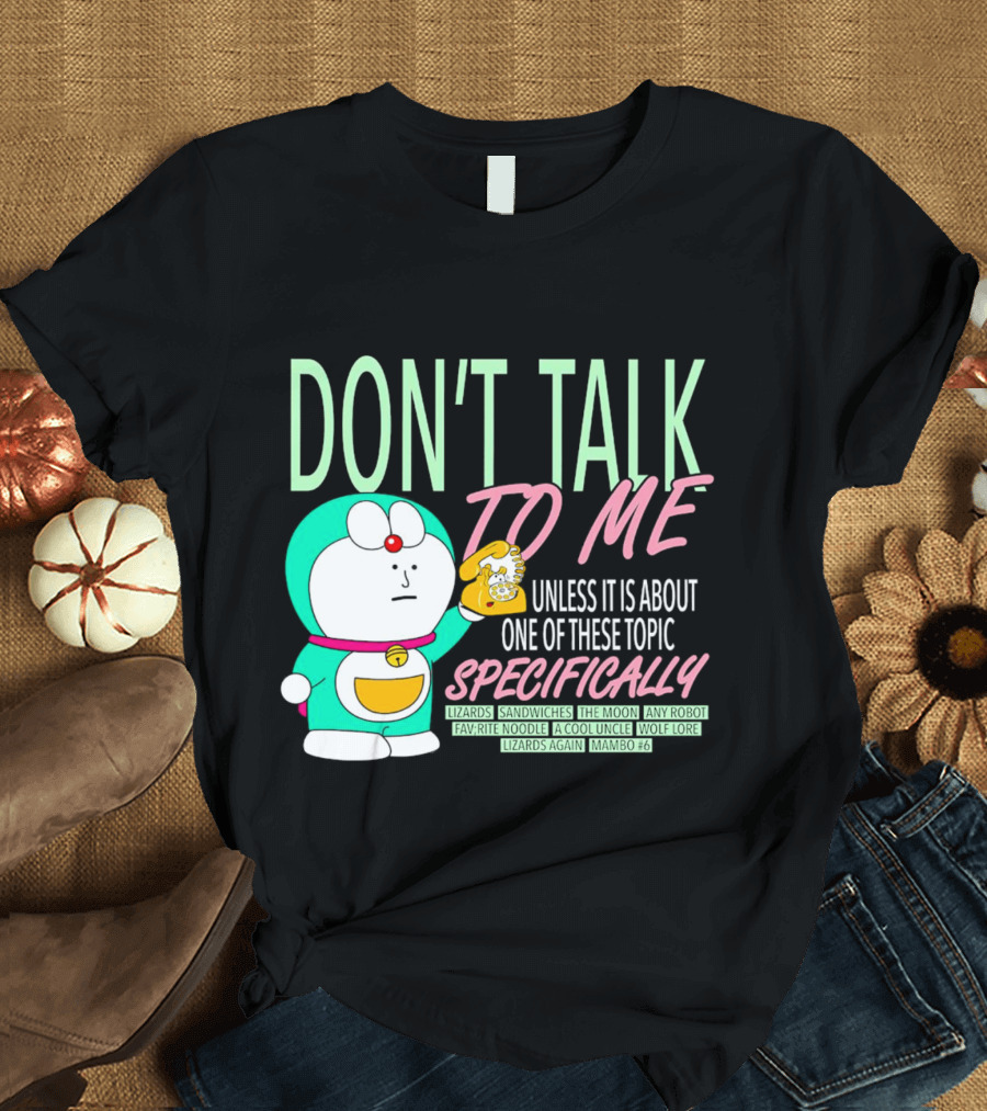 DON'T TALK TO ME UNLESS IT IS ABOUT ONE OF THESE TOPIC SPECIFICALLY LIZARDS SANDWICHES THE MOON ANY ROBOT FAVORITE NOODLE A COOL UNCLE WOLF LORE LIZARDS AGAIN MAMBO #6 T-Shirt