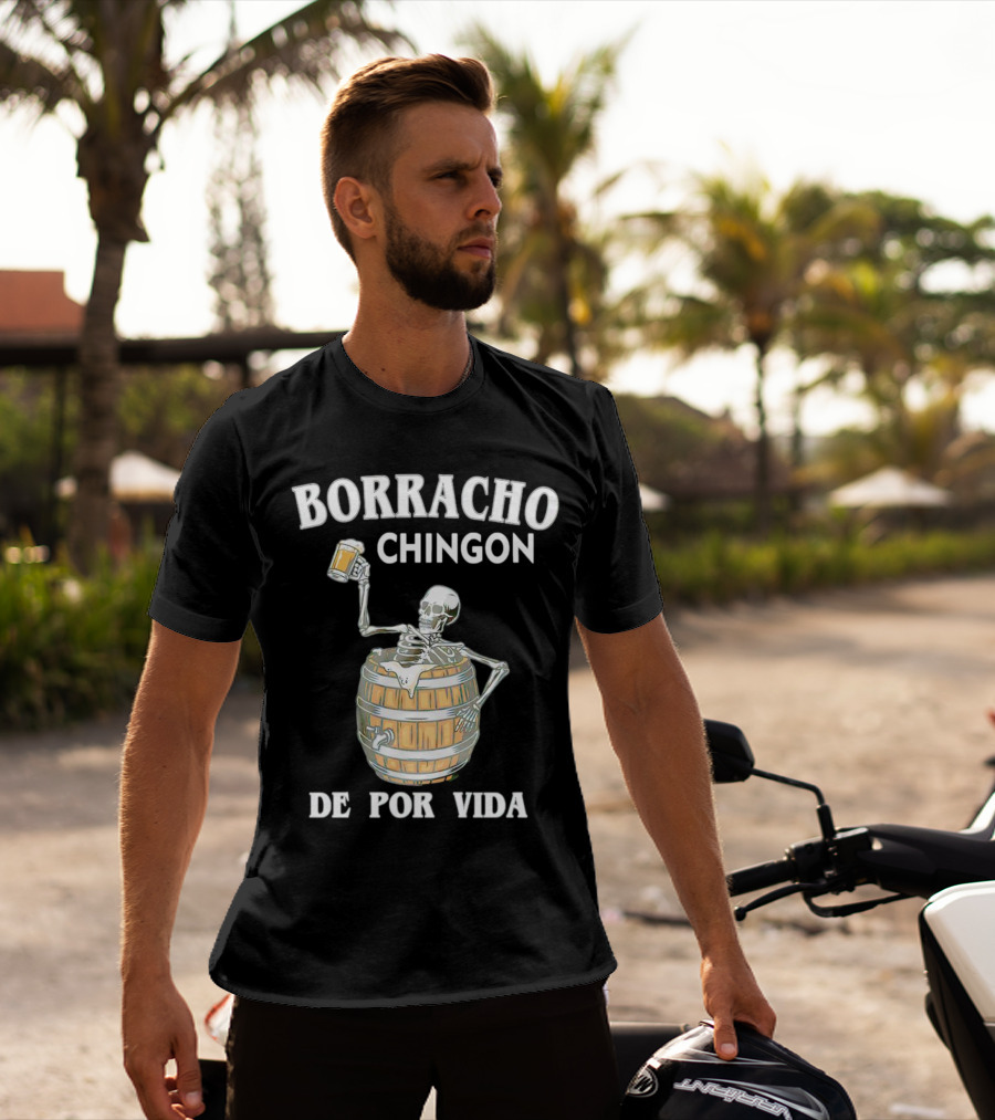 Borracho Chingon De Por Vida Skeleton With Beer Barrel T-Shirt
