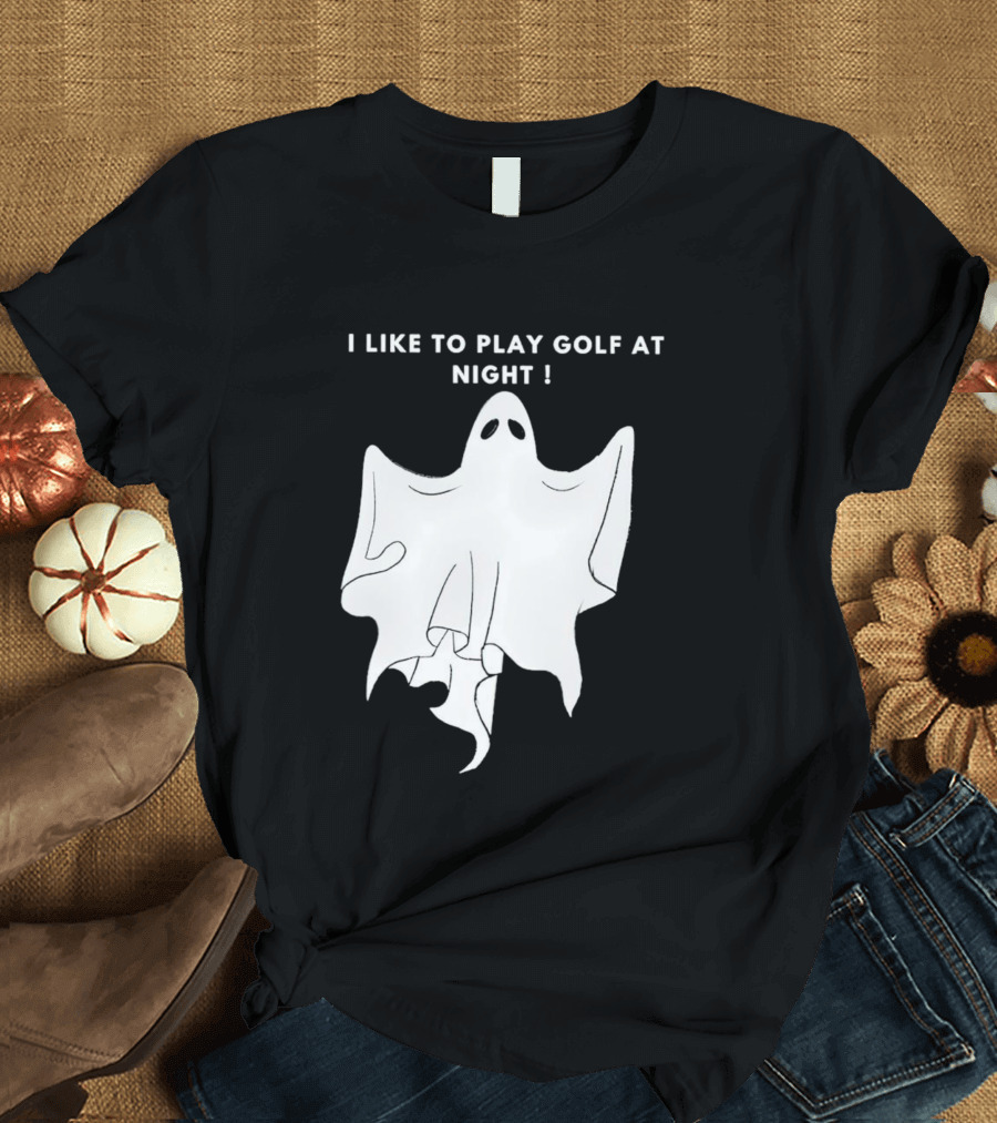 I Like To Play Golf At Night Ghost T-Shirt