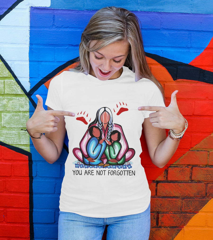 You Are Not Forgotten Every Child Matters Native Americans T-Shirt