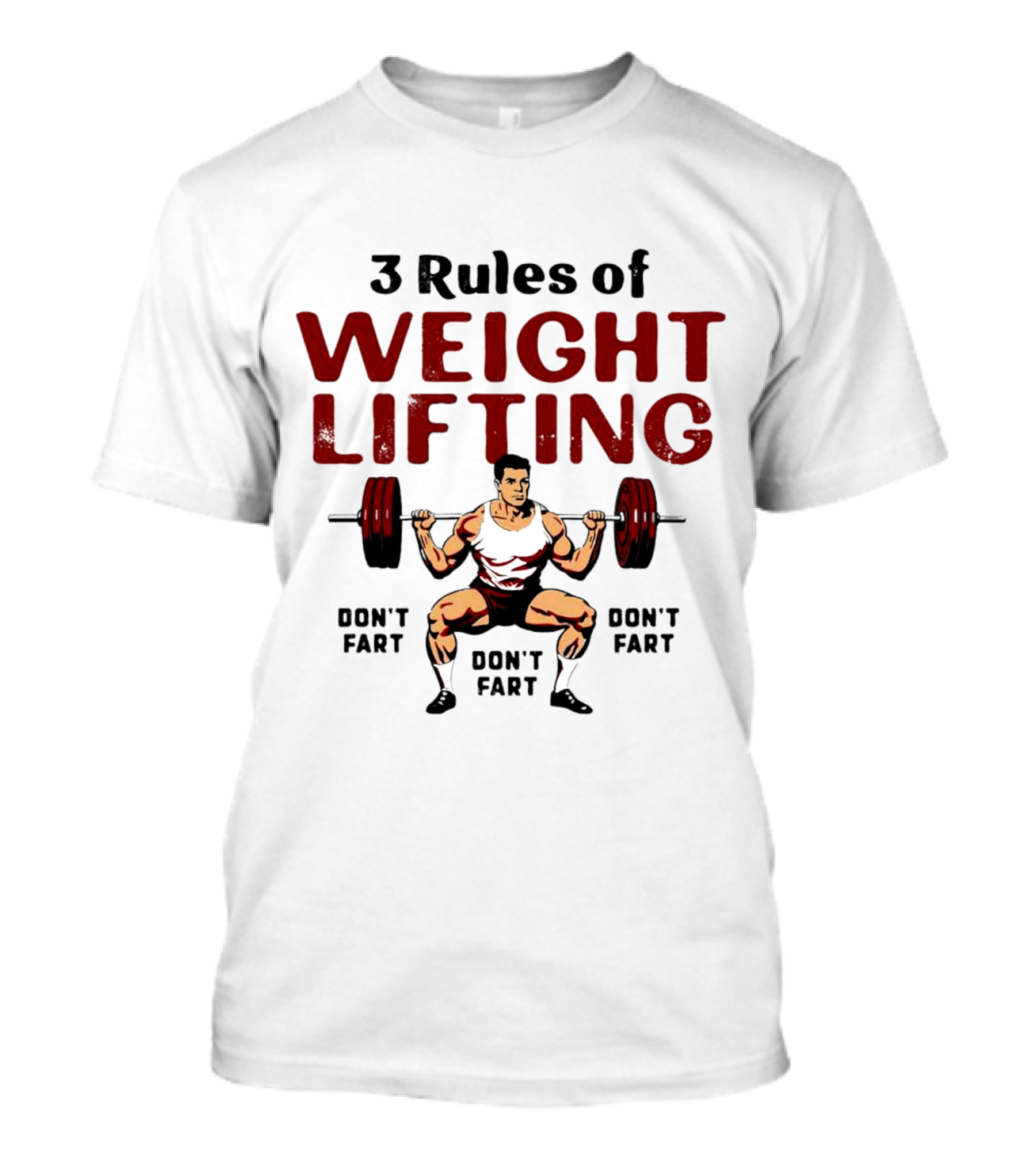 3 Rules Of Weightlifting Don’t Fart Weight Lifting Don’t Fart T-Shirt