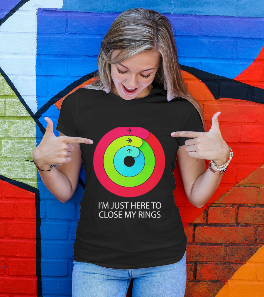 I’m Just Here To Close My Rings Bright Colorful Fitness Motivation T-Shirt