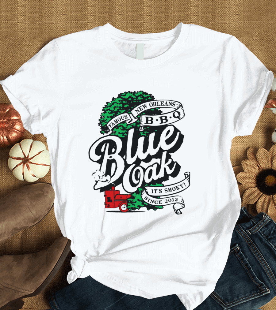 Famous Blue Oak New Orleans BBQ It's Smoky Since 2012 T-Shirt