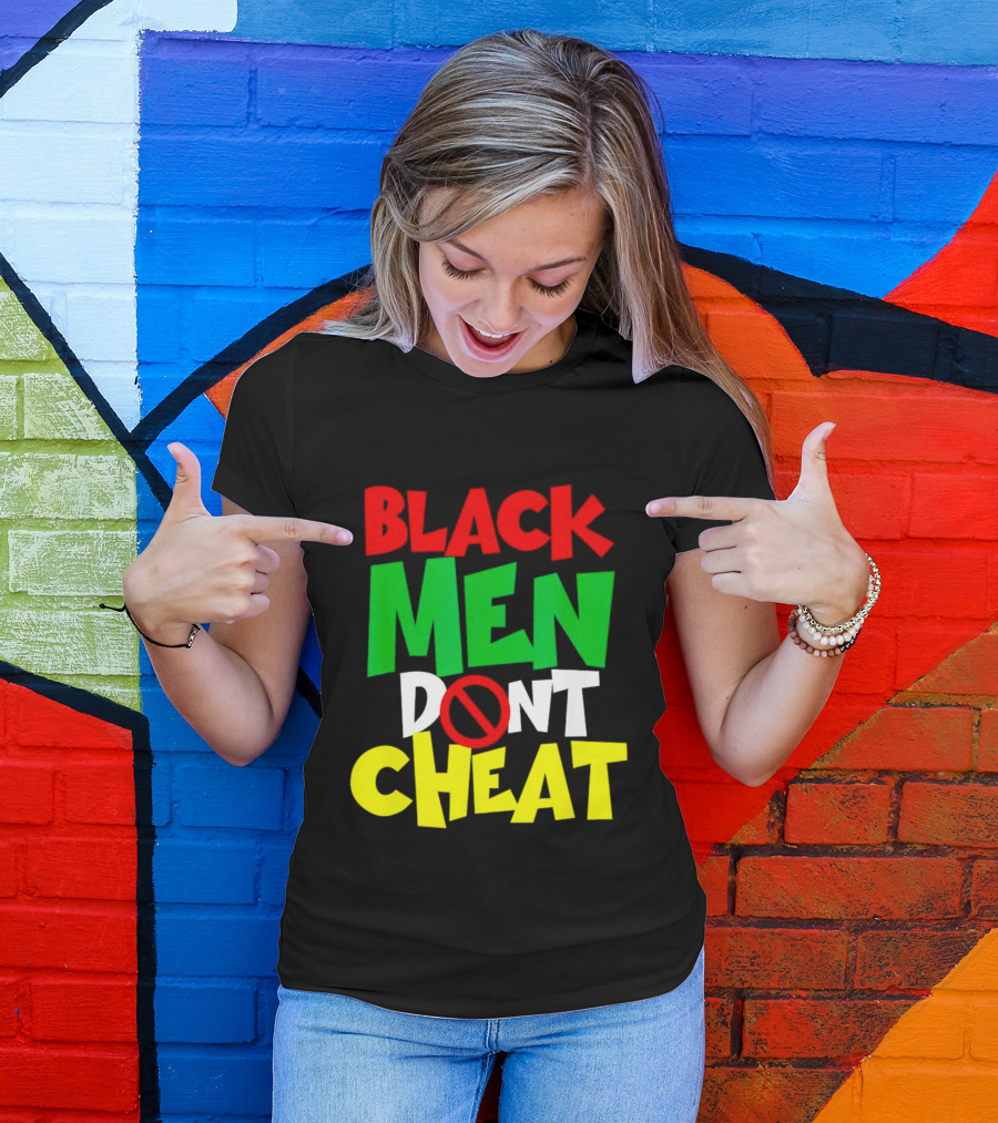 BLACK MEN DONT CHEAT T-Shirt