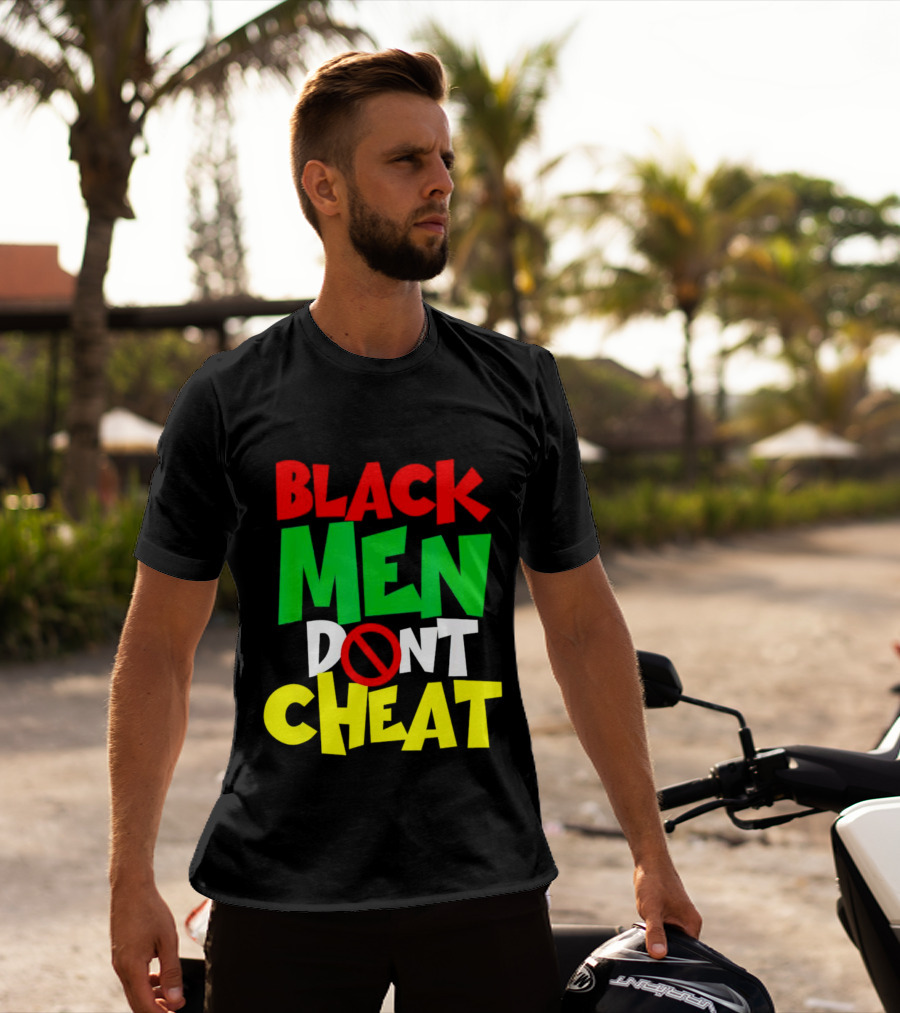 BLACK MEN DONT CHEAT T-Shirt