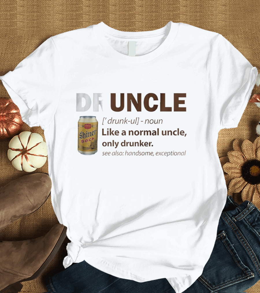 Shiner Bock Druncle Like A Normal Uncle Only Drunker Handsome Exceptional T-Shirt