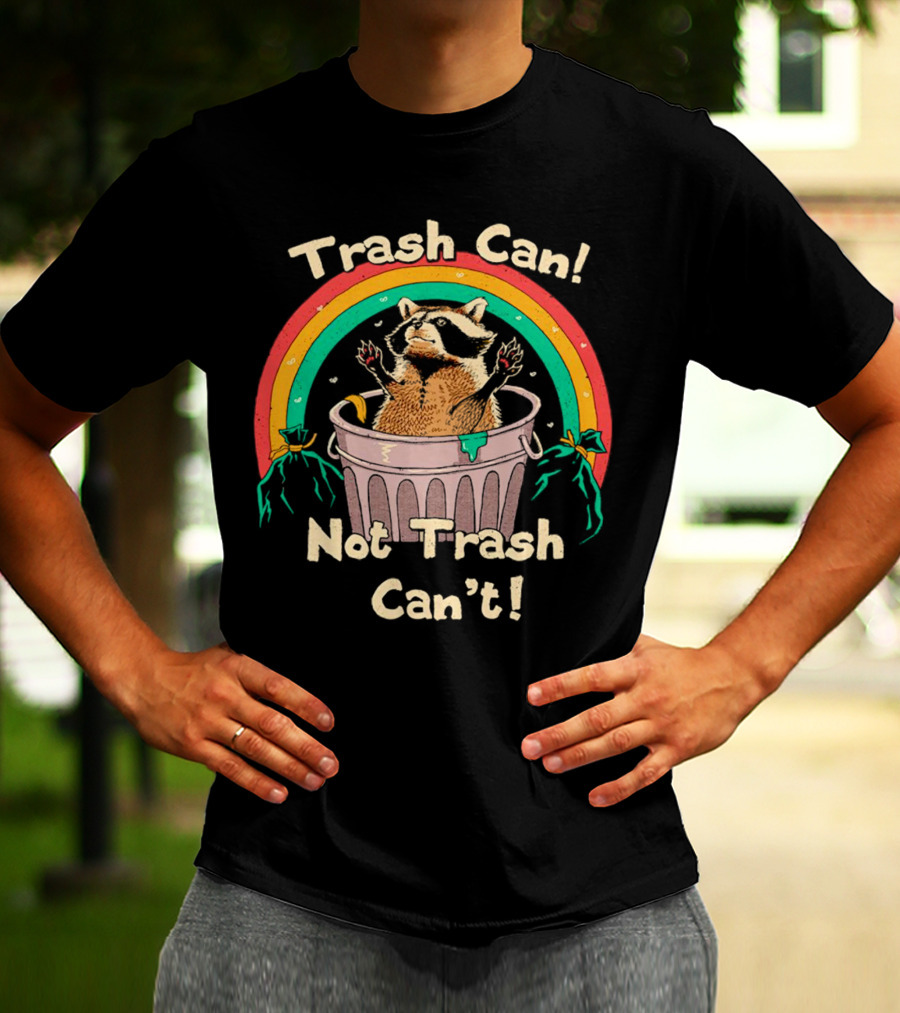Trash Can Not Trash Can’t Raccoon Rainbow T-Shirt