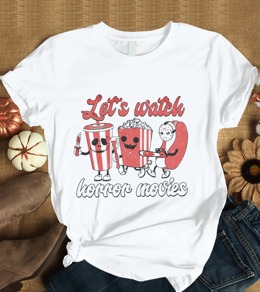 Let's Watch Horror Movies Halloween T-Shirt