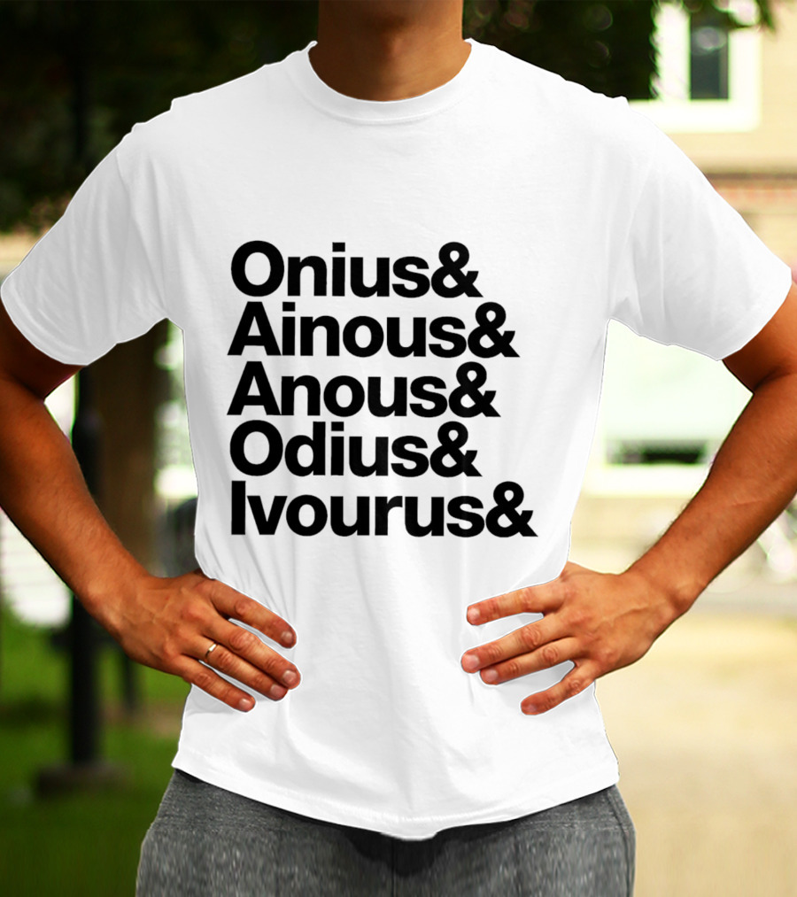 Onius Ainous Anous Odius Ivourus Ampersand Typeface T-Shirt