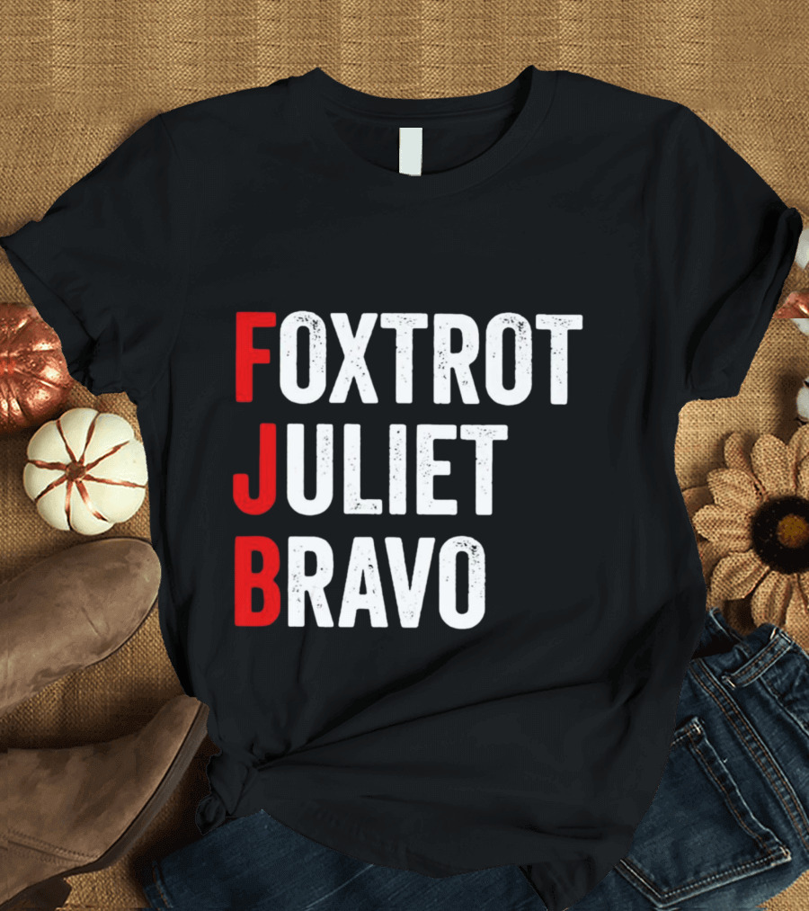 FJB Foxtrot Juliet Bravo Military Phonetic Alphabet T-Shirt