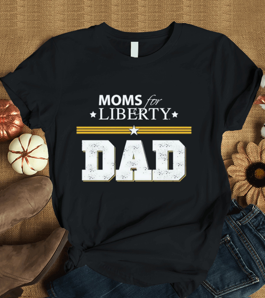 Moms For Liberty Dad Star Stripes T-Shirt